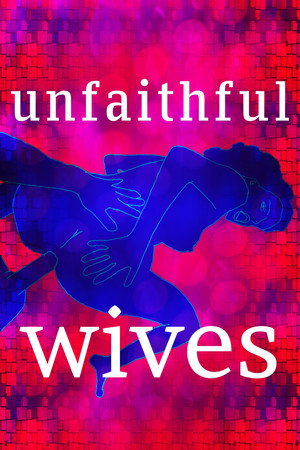 Unfaithful Wives poszter