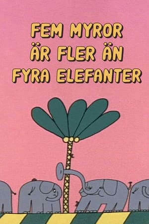 Fem myror är fler än fyra elefanter