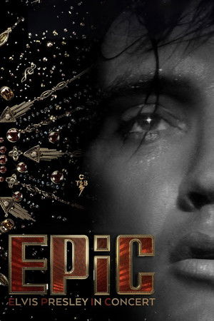 EPiC: Elvis Presley in Concert poszter