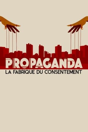 Propaganda : la fabrique du consentement poszter