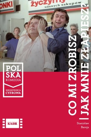 Co mi zrobisz, jak mnie złapiesz poszter