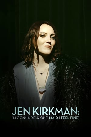 Jen Kirkman: I'm Gonna Die Alone (And I Feel Fine) poszter