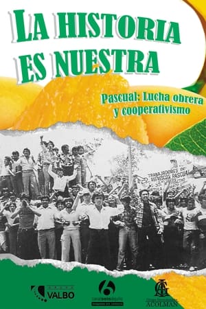 La historia es nuestra: Pascual, lucha obrera y cooperativismo