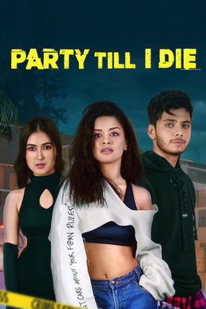 Party Till I Die poszter