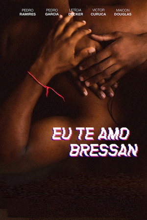 Eu te amo, Bressan