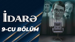 İdarə 1. évad Ep.9 9. epizód
