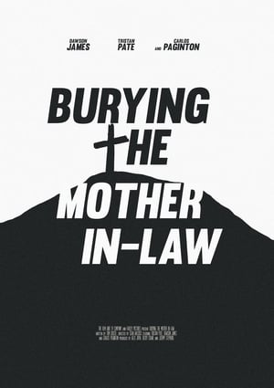 Burying The Mother In-Law poszter