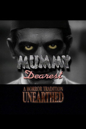 Mummy Dearest: A Horror Tradition Unearthed poszter