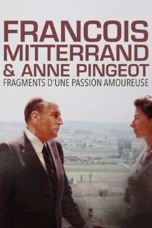 François Mitterrand et Anne Pingeot, fragments d'une passion amoureuse poszter