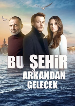 Bu Şehir Arkandan Gelecek