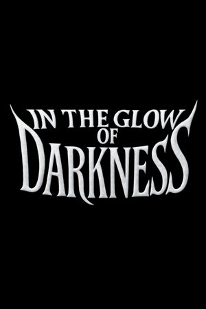 In the Glow of Darkness poszter