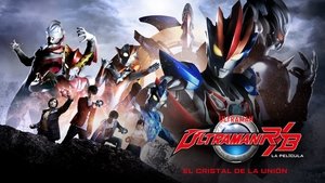 劇場版 ウルトラマンR/B セレクト！絆のクリスタル háttérkép
