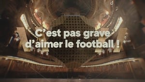 C'est pas grave d'aimer le football ! háttérkép