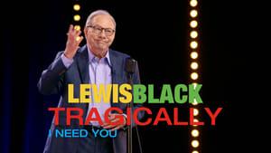 Lewis Black: Tragically, I Need You háttérkép