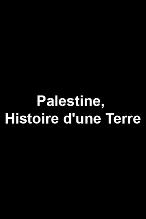 Palestine, histoire d'une terre poszter