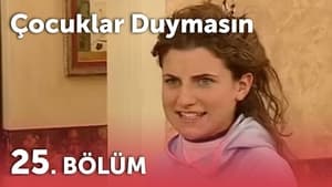 Çocuklar Duymasın 3. évad Ep.25 25. epizód