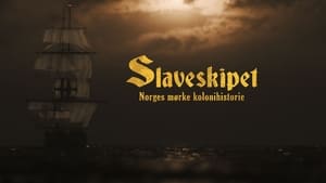 Slaveskipet: Norges mørke kolonihistorie háttérkép