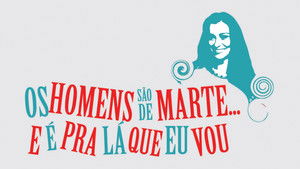 Os Homens São de Marte... E é pra Lá que Eu Vou kép