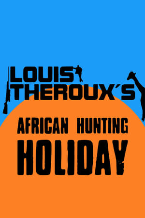 Louis Theroux's African Hunting Holiday poszter