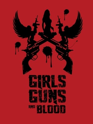 Girls Guns and Blood poszter