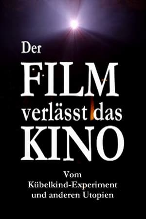 Der Film verlässt das Kino: Vom Kübelkind-Experiment und anderen Utopien poszter