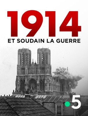 1914, et soudain la guerre ! poszter