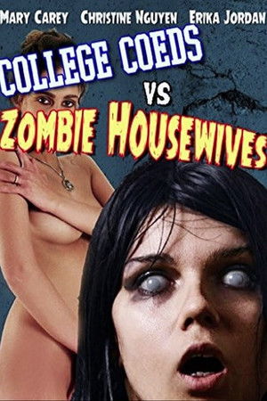 College Coeds vs. Zombie Housewives poszter