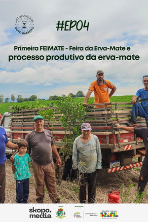 Primeira FEIMATE: Feira da Erva-Mate e Processo Produtivo da Erva-Mate - Historiando em Novo Barreiro