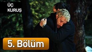 Üç Kuruş 1. évad Ep.5 5. epizód
