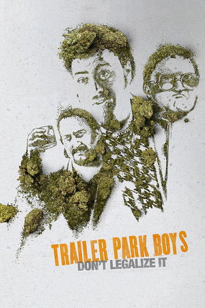 Trailer Park Boys: Don't Legalize It poszter