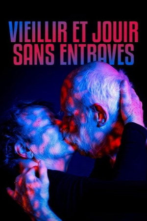 Vieillir et jouir sans entraves poszter