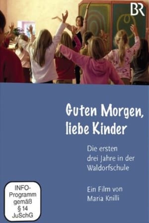 Guten Morgen, liebe Kinder – die ersten drei Jahre in der Waldorfschule