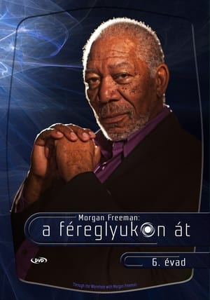 Morgan Freeman - A féreglyukon át