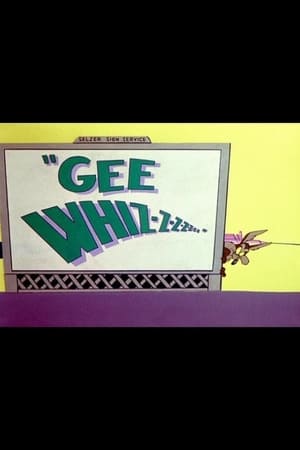 Gee Whiz-z-z-z-z-z-z