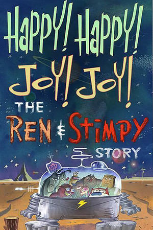 Happy Happy Joy Joy: The Ren & Stimpy Story poszter