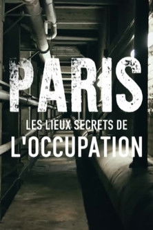 Paris : Les Lieux secrets de l'occupation poszter