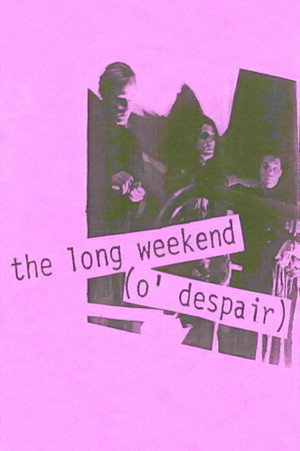 the long weekend (o' despair) poszter
