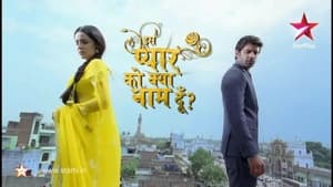 Iss Pyaar Ko Kya Naam Doon? 1. évad Ep.61 61. epizód