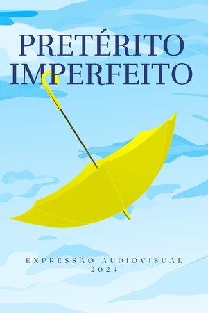 Pretérito Imperfeito poszter