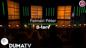 Dumaszínház (TV műsor) Első évad Ep.1 Felméri Péter: B-terv