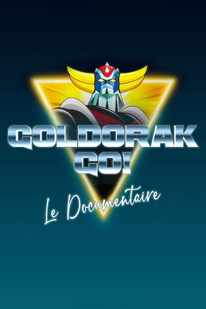Goldorak Go ! Le Documentaire poszter
