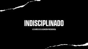 Indisciplinado. Historia de un proyecto político háttérkép