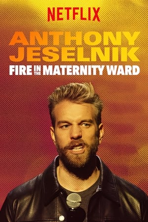 Anthony Jeselnik: Fire in the Maternity Ward poszter