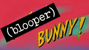 (Blooper) Bunny! háttérkép