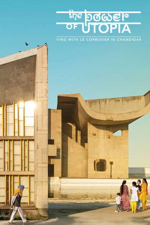 Kraft der Utopie – Leben mit Le Corbusier in Chandigarh poszter