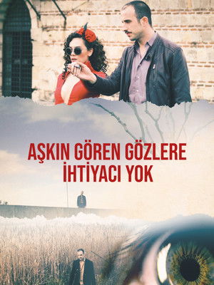 Aşkın Gören Gözlere İhtiyacı Yok poszter