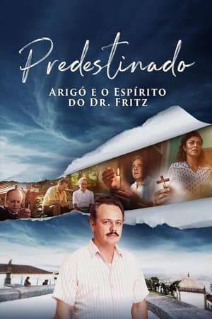 Predestinado: Arigó e o Espírito do Dr. Fritz poszter