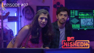 MTV Nishedh 1. évad Ep.7 7. epizód