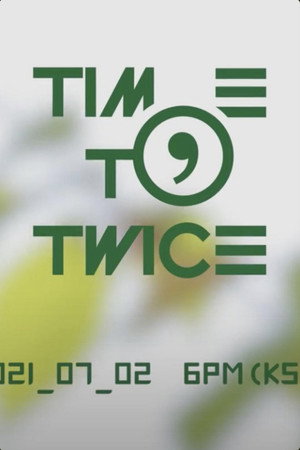TIME TO TWICE