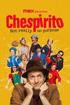 Chespirito: Akarva akaratlanul poszter